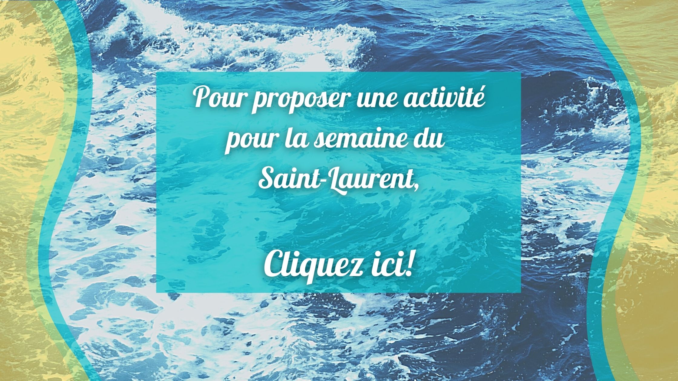 Pour proposer une activité bpour la Semaine du Saint Laurent CLIQUEZ ICI1