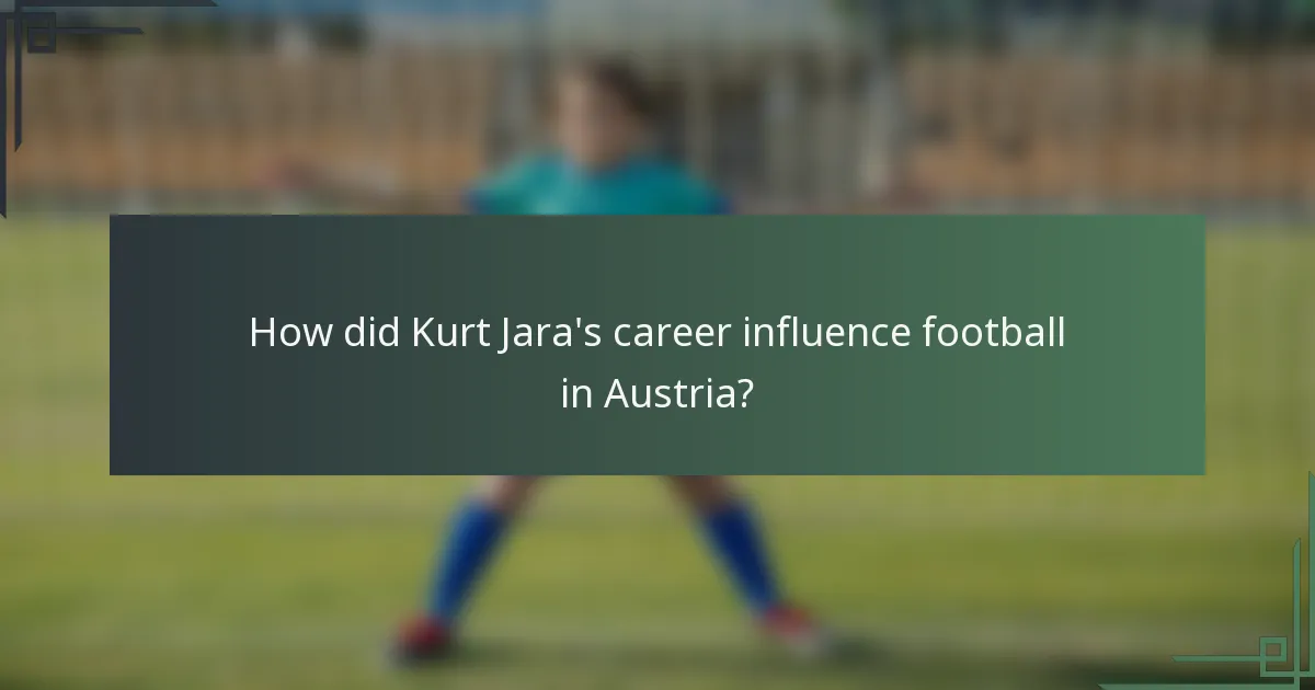 How did Kurt Jara's career influence football in Austria?